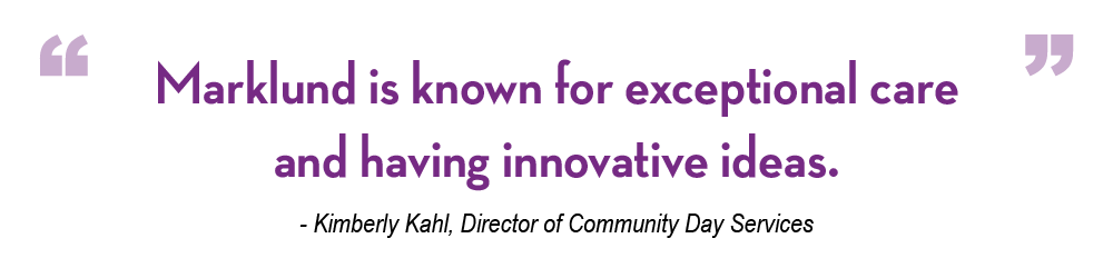 Marklund is known for exceptional care and having innovative ideas.